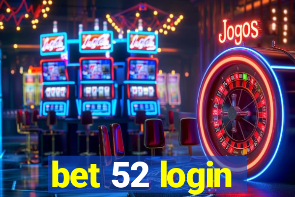 bet 52 login